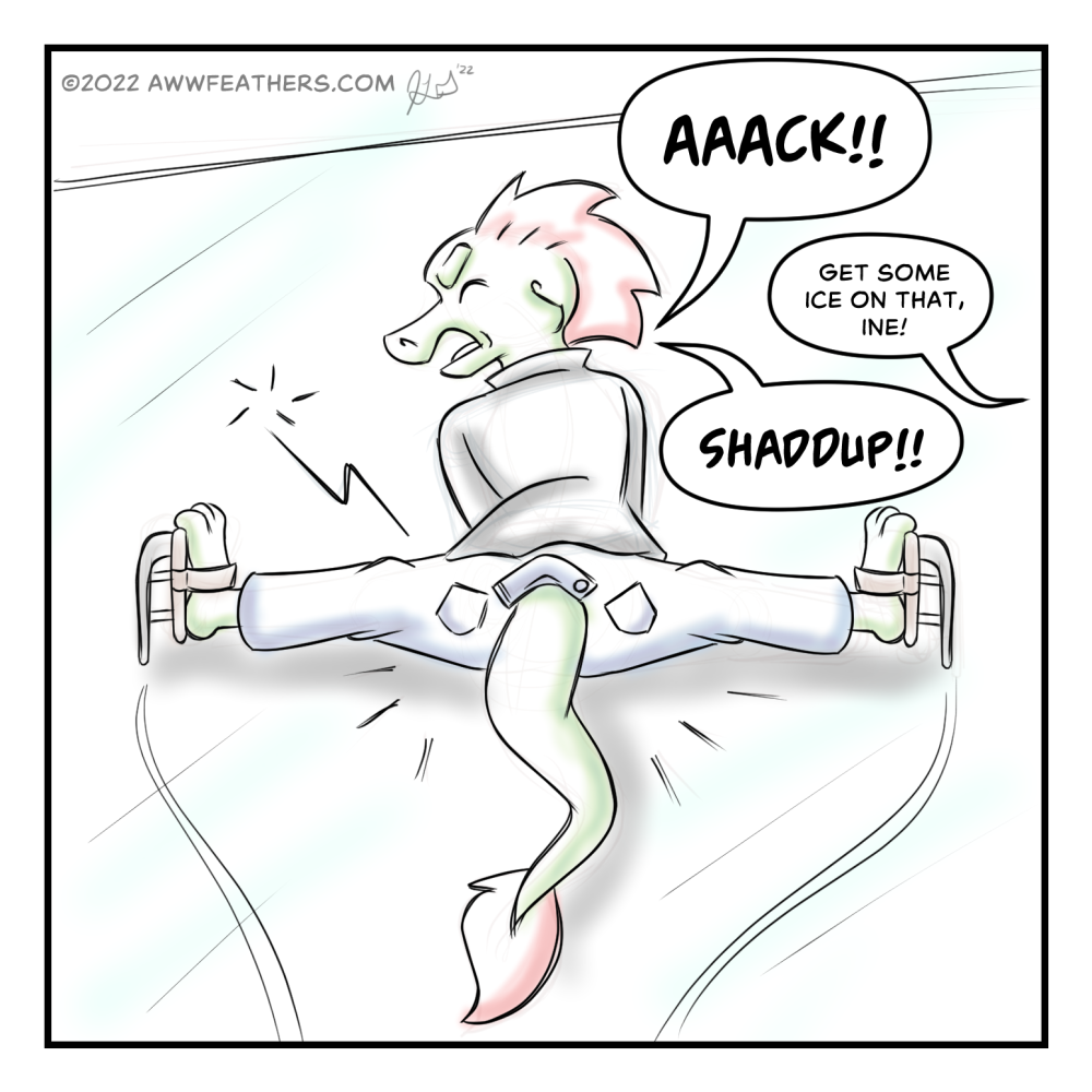 Ine sits on the surface of an ice-skating rink, having fallen down and doing the splits. He cries out in pain, "AAACK!!" Someone from outside the panel calls to him, "Get some ice on that, Ine!" to which Ine shouts back, "Shaddup!!"